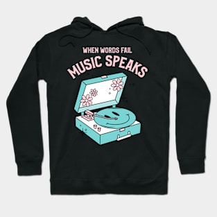 When Words Fail, Music Speaks Hoodie